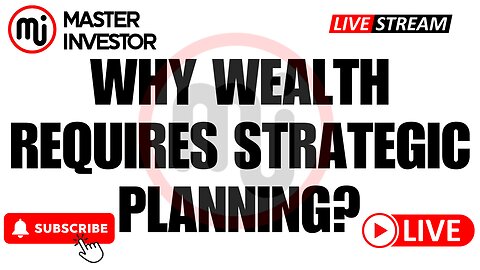 Why Wealth Requires Strategic Planning? Become A True Leader | Master Investor #wealth