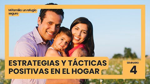 4. Estrategias y Tácticas positivas en el hogar | Mi familia un refugio seguro