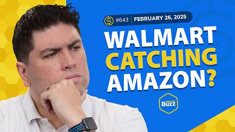 Walmart catching Amazon & TikTok Growth Goals | Weekly Buzz 2/26/25 | SSP #643