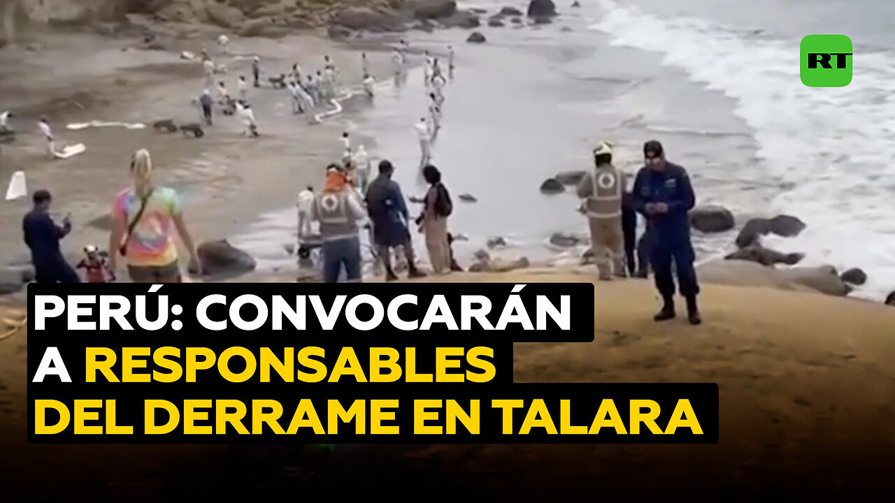 La Comisión de Energía y Minas de Perú citará a responsables del derrame de petróleo en Talara
