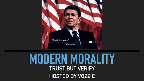 Modern Morality - Trust but Verify