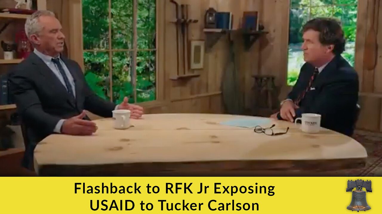 Flashback to RFK Jr Exposing USAID to Tucker Carlson