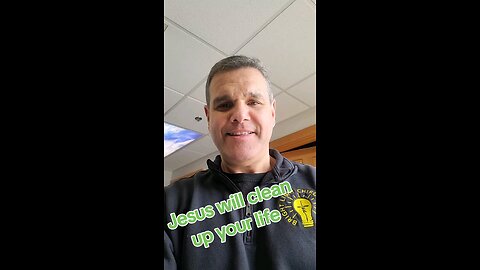 Jesus will clean up your life