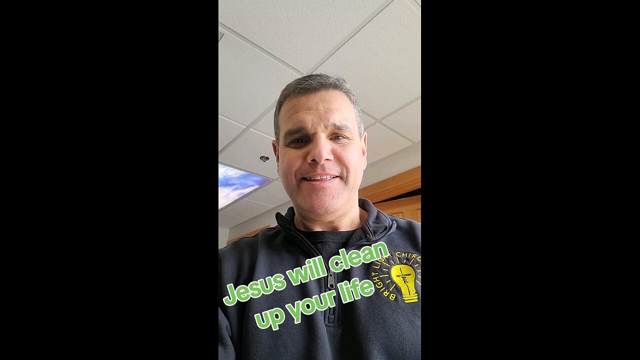 Jesus will clean up your life