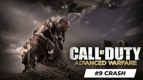 COD Advanced Warfare Walkthrough Gameplay Part 9 Crash Campaign Mission 9 Ultra Settings[4K UHD]