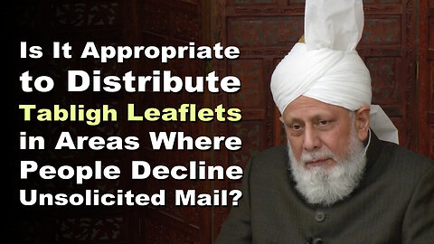 Is It Appropriate to Distribute Tabligh Leaflets in Areas Where People Decline Unsolicited Mail?