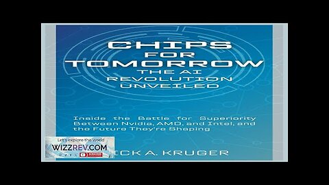 Chips for Tomorrow: The AI Revolution Unveiled: Inside the Battle for Superiority Review