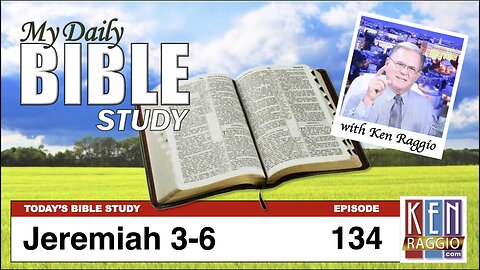 Today's BIble Study 134 Jeremiah 3-6