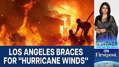 Los Angeles Wildfires Rage Amid Extreme Winds and Destruction | Vantage with Palki Sharma