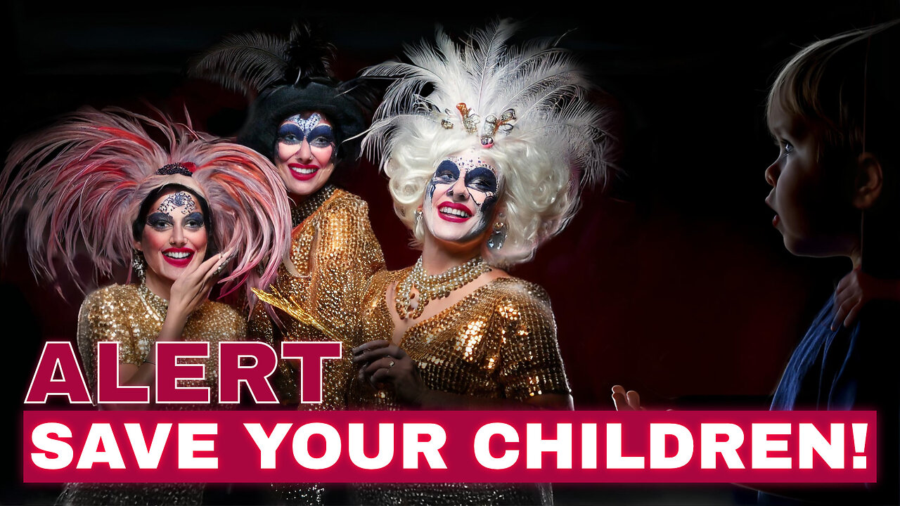 Alert! Save Your Children! Masturbation Rooms and Dragqueen Shows for Little Children