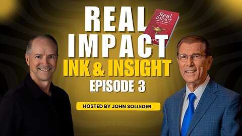 Ink & Insight Episode 3 | Real Impact with Dennis Henson and Dan McCormick