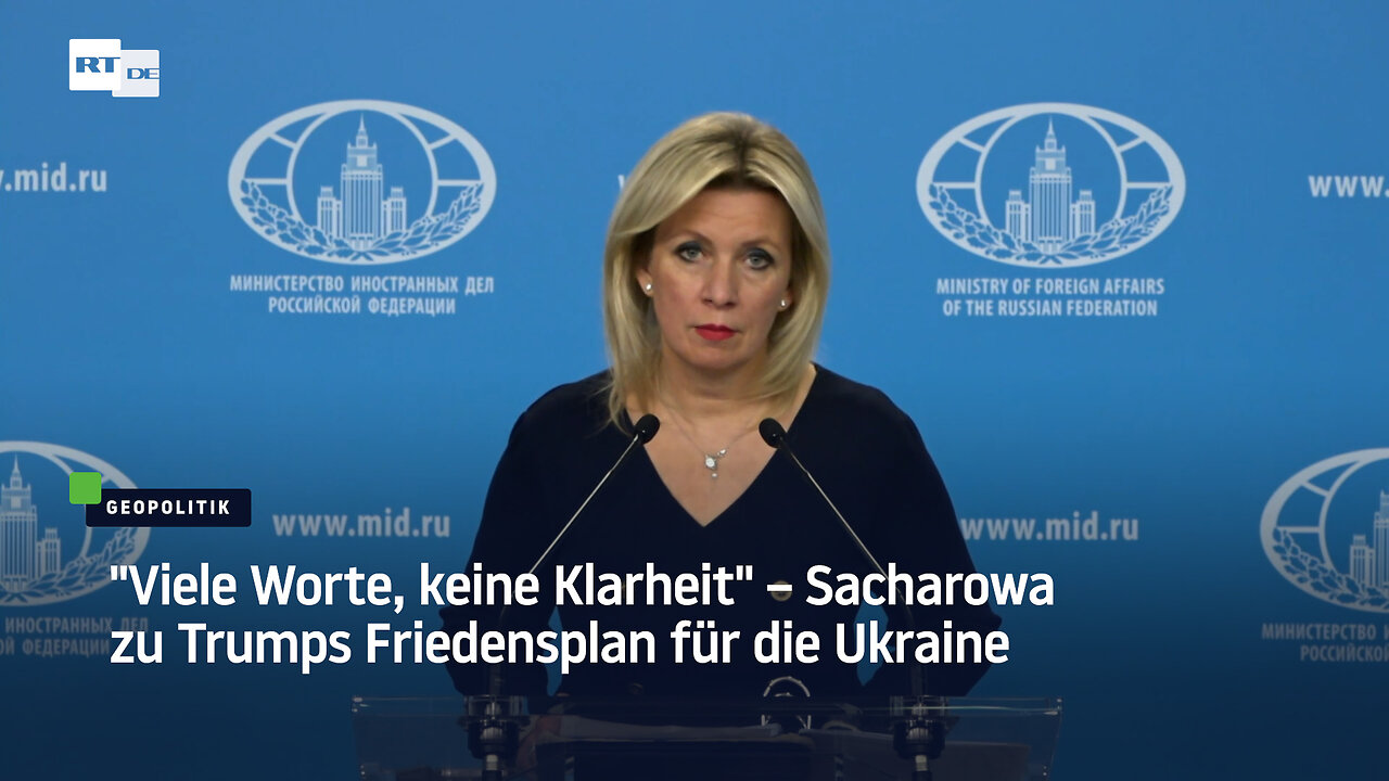 "Viele Worte, keine Klarheit" – Sacharowa zu Trumps Friedensplan für die Ukraine