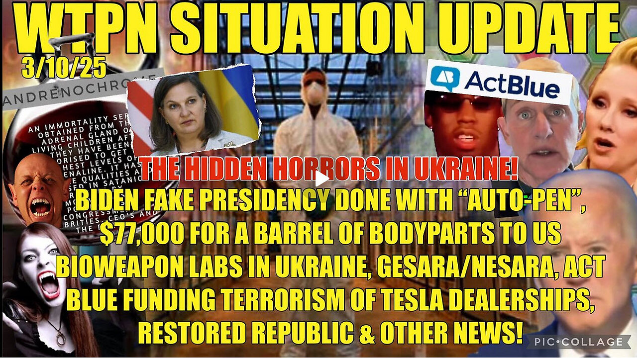 BIDEN AUTO-PEN ,UKRAINE ADRENO-BIOWEAPONS LABS, ACT BLUE, NESARA & MORE.