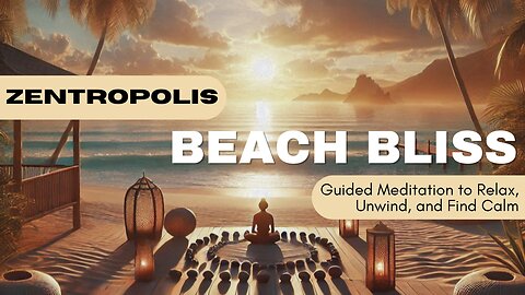 Beach Bliss: Guided Meditation to Relax, Unwind, and Find Calm 🌊