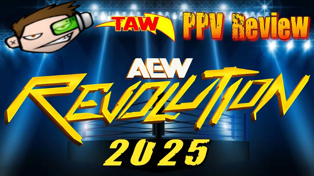AEW Revolution 2025 Review