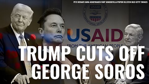 DOGE WIN: USA Not Paying for George Soros’ Pet Projects Anymore
