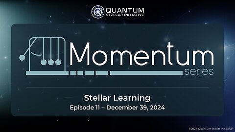 MOMENTUM Series Ep. 11 Stellar Learning (Dec 30, 2024)