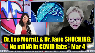 Dr. Lee Merritt & Dr. Jane SHOCKING- No mRNA in COVID Jabs.