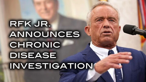 RFK Jr. Announces Chronic Disease Investigation