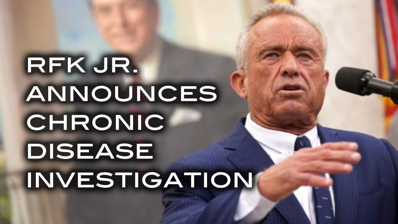 RFK Jr. Announces Chronic Disease Investigation