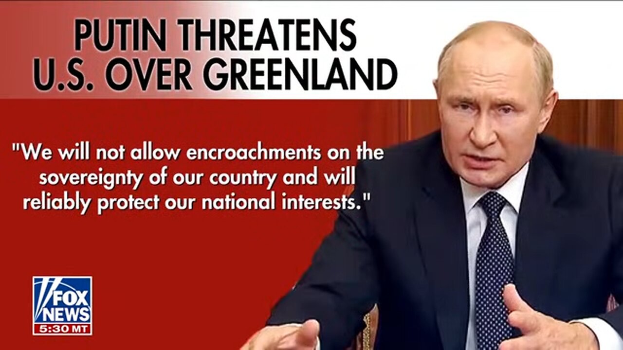 Putin threatens Trump on effort to acquire Greenland: 'Will not allow encroachments'