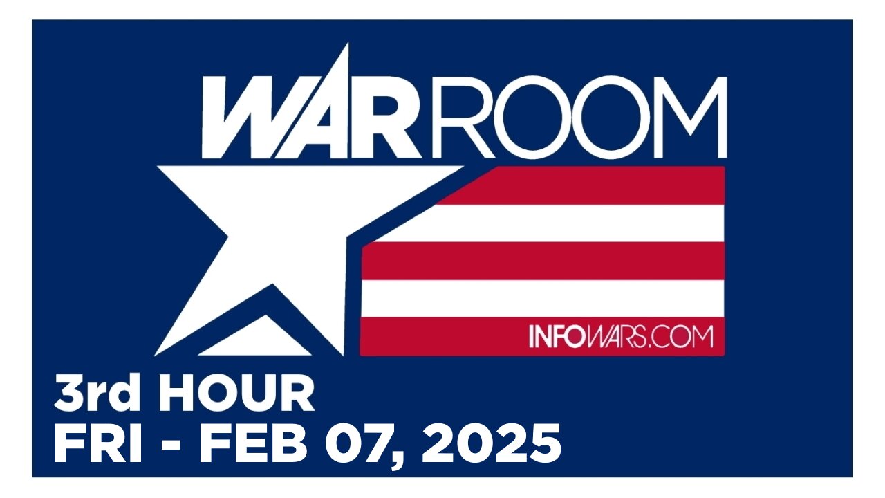 WAR ROOM [3 of 3] Friday 2/7/25 • MUCH MORE - News, Calls, Reports & Analysis • Infowars