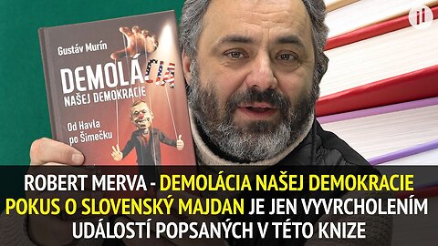 Robert Merva - Pokus o SK mejdan. Jak dopadne Fico? Jak aktuální je "DemoláCIA našej demokracie"?