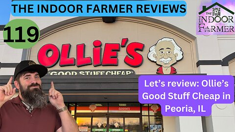 The Indoor Farmer Reviews ep 119, Let's Review: Ollie's Good Stuff Cheap