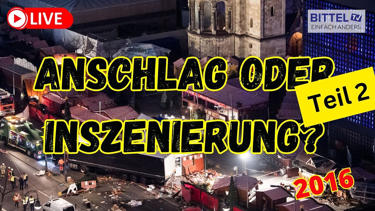 Anschlag oder Inszenierung? Berlin 2016 - Teil 2 - 07.01.2025