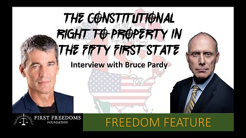 The Constitutional Right To Property In The 51st State - Interview with Bruce Pardy