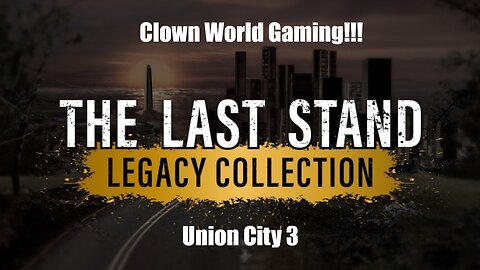 Clown World Gaming: The Last Stand: Union City - 3