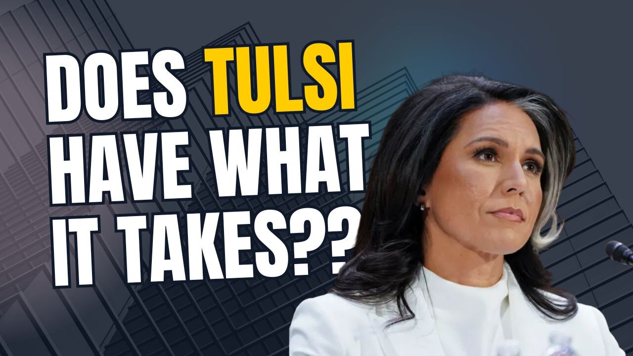 Does Tulsi Have What it Takes to Run National Intelligence?