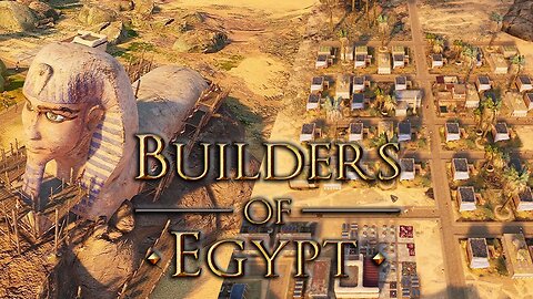 Builders Of Egypt | City Builder In The Sand