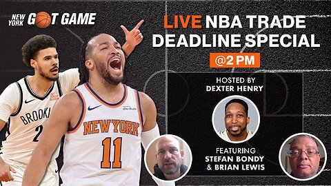 Knicks and Nets NBA Trade Deadline live special | NY Got Game