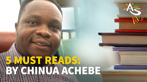 5 MUST READS: BY CHINUA ACHEBE