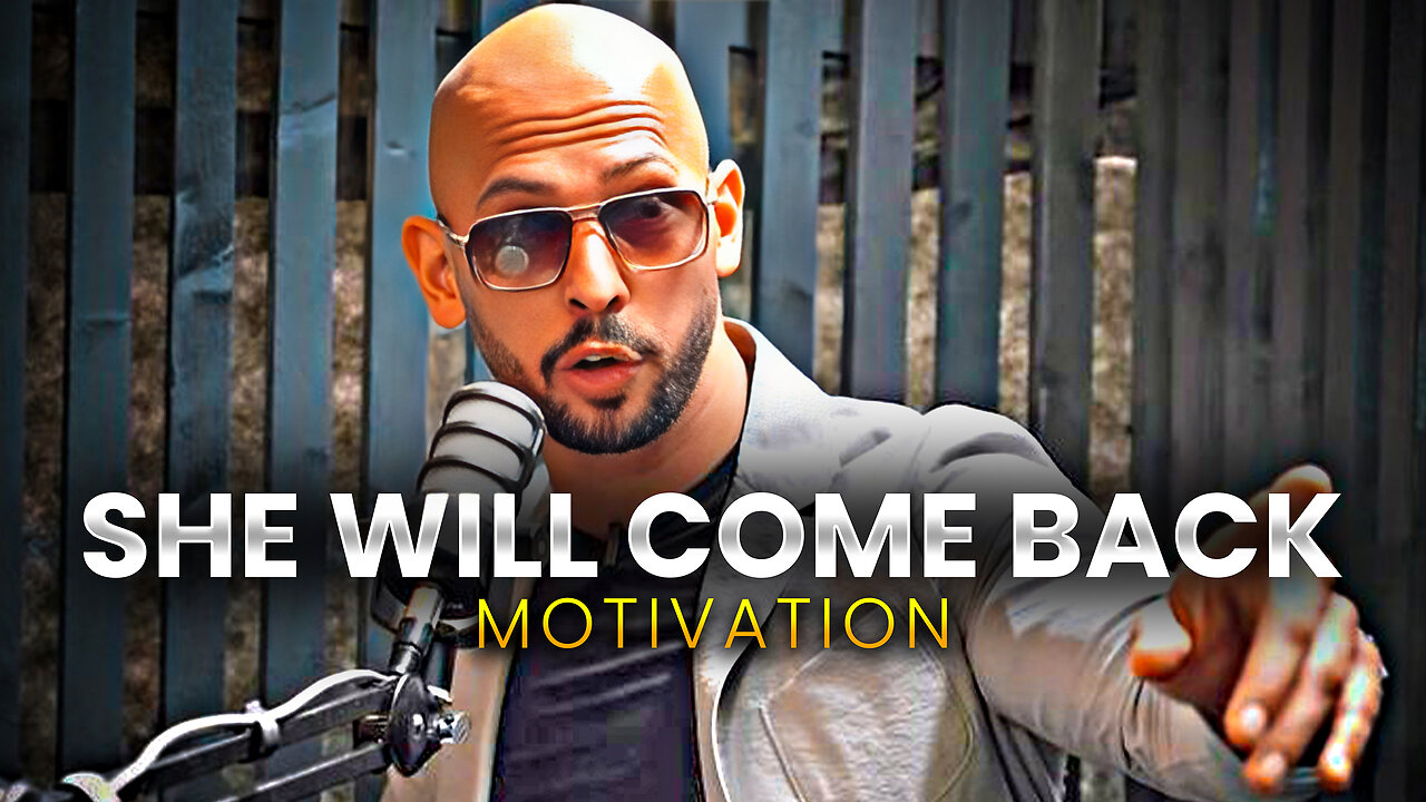 Andrew Tate: SHE WILL COME BACK | Motivational Video