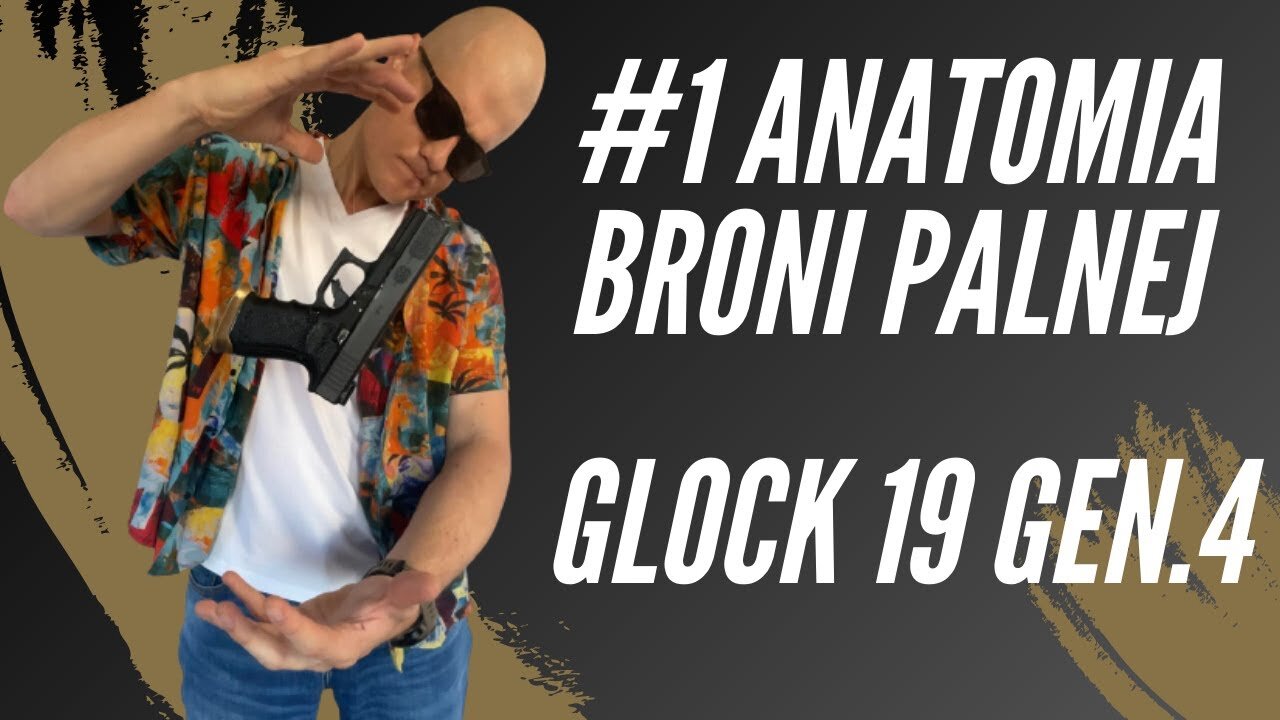 #1 Anatomia Broni Palnej | Pistolet Glock 19 gen. 4. Szczegółowe i kompletne rozkładanie i składanie