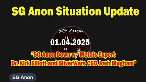 SG Anon Situation Update Jan 4: "SG Anon Down w/ Metals Expert Dr. Kirk Elliott and SilverWars CEO Josh Bingham"