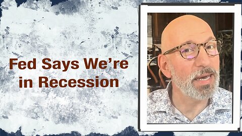 Fed says we’re in recession