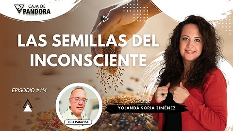 LAS SEMILLAS DEL INCONSCIENTE con Yolanda Soria