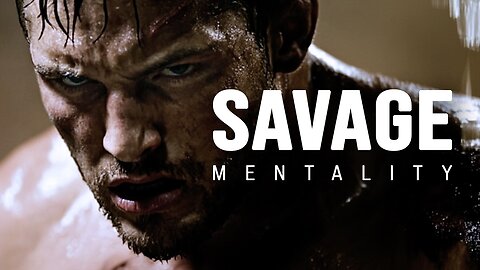 Savage Mentality - Motivational Video