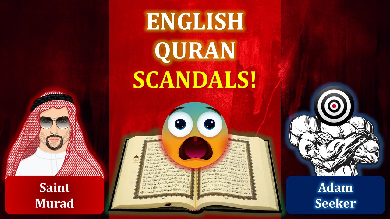 ULTIMATE Quran Translation SCANDALS | Saint Murad & Adam Seeker