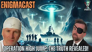 Operation High Jump: The Truth Revealed! #EnigmaCast Episode 58