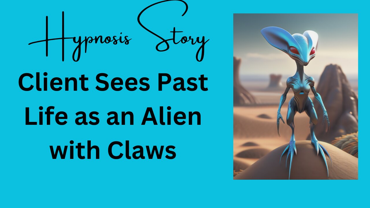 Client Sees Past Life as an Alien with Claws