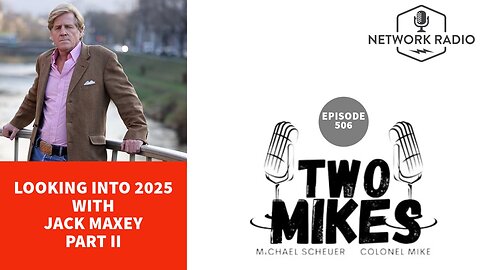 Two Mikes - Looking Into 2025 with Jack Maxey (Part 2)