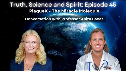 Plaquex – The Miracle Molecule - Conversation with Professor Anita Baxas - EP: 45