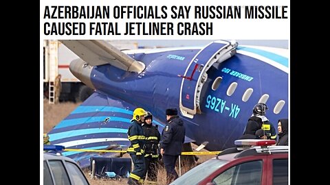 Azerbaijan Officials Say Russian Missile Caused Fatal Jetliner Crash - 2 mins.