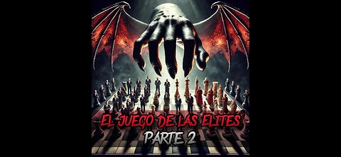 El Juego de las Élites: Poder, Secretos y Control (Parte 2)