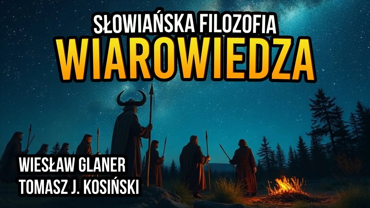 [R9] Wiarowiedza. Słowiańska filozofia - Wiesław Glaner gościem Tomasza J. Kosińskiego