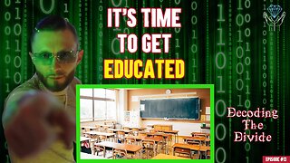 It's Time To Get EDUCATED On The EDUCATION SYSTEM | Decoding the Divide - Ep. #13